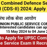 UPSC Combined Defence Service Exam II (CDS-II) 2024