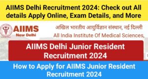 AIIMS Delhi Recruitment 2024